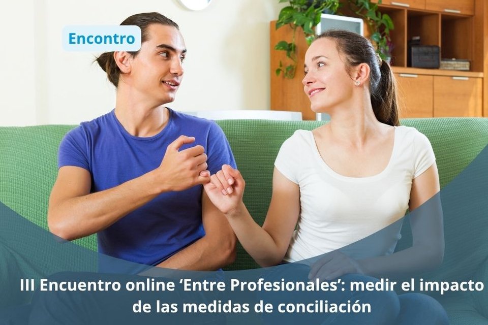 III Encontro en liña ‘Entre Profesionais’: medir o impacto das medidas de conciliación