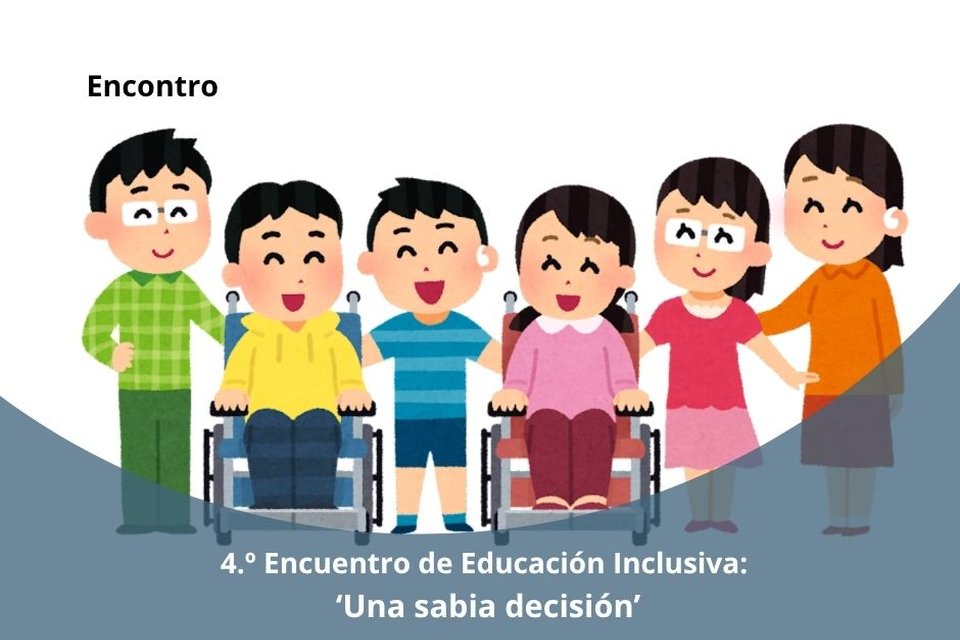 4.*º Encontro de Educación Inclusiva: ‘Unha sabia decisión’