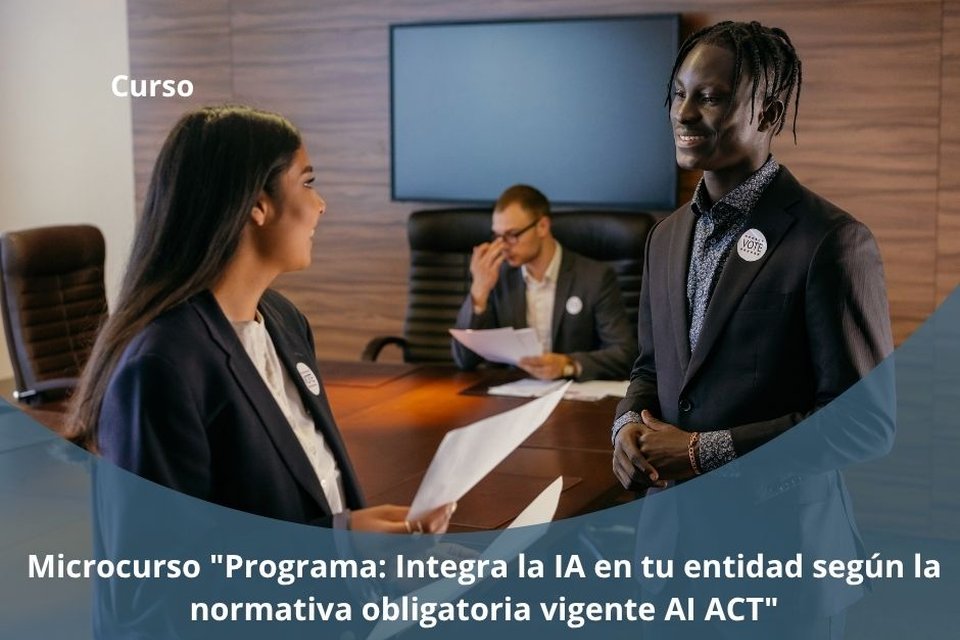 Microcurso "Programa: Integra a IA na túa entidade segundo a normativa obrigatoria vixente AI ACT"