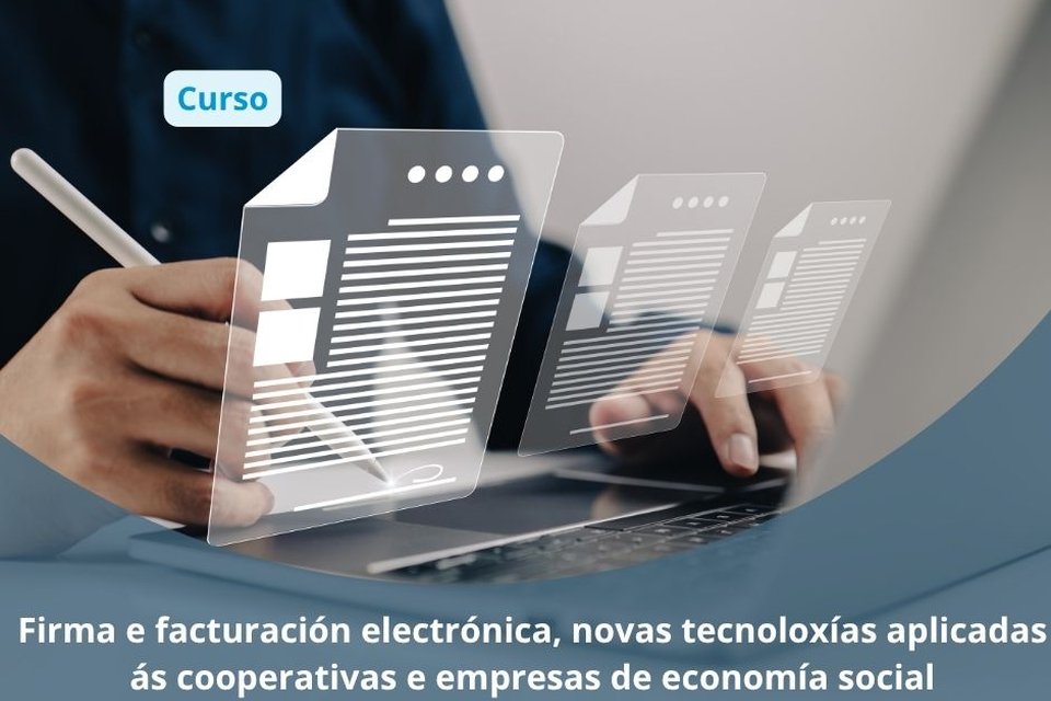 Firma e facturación electrónica, novas tecnoloxías aplicadas ás cooperativas e empresas de economía social