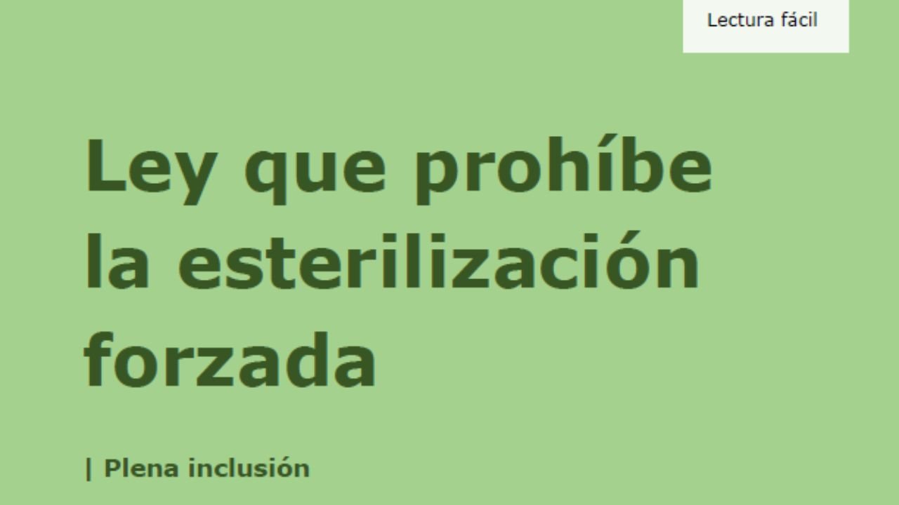 Plena inclusión. Lei que prohibe a esterilización forzada. Lectura doado