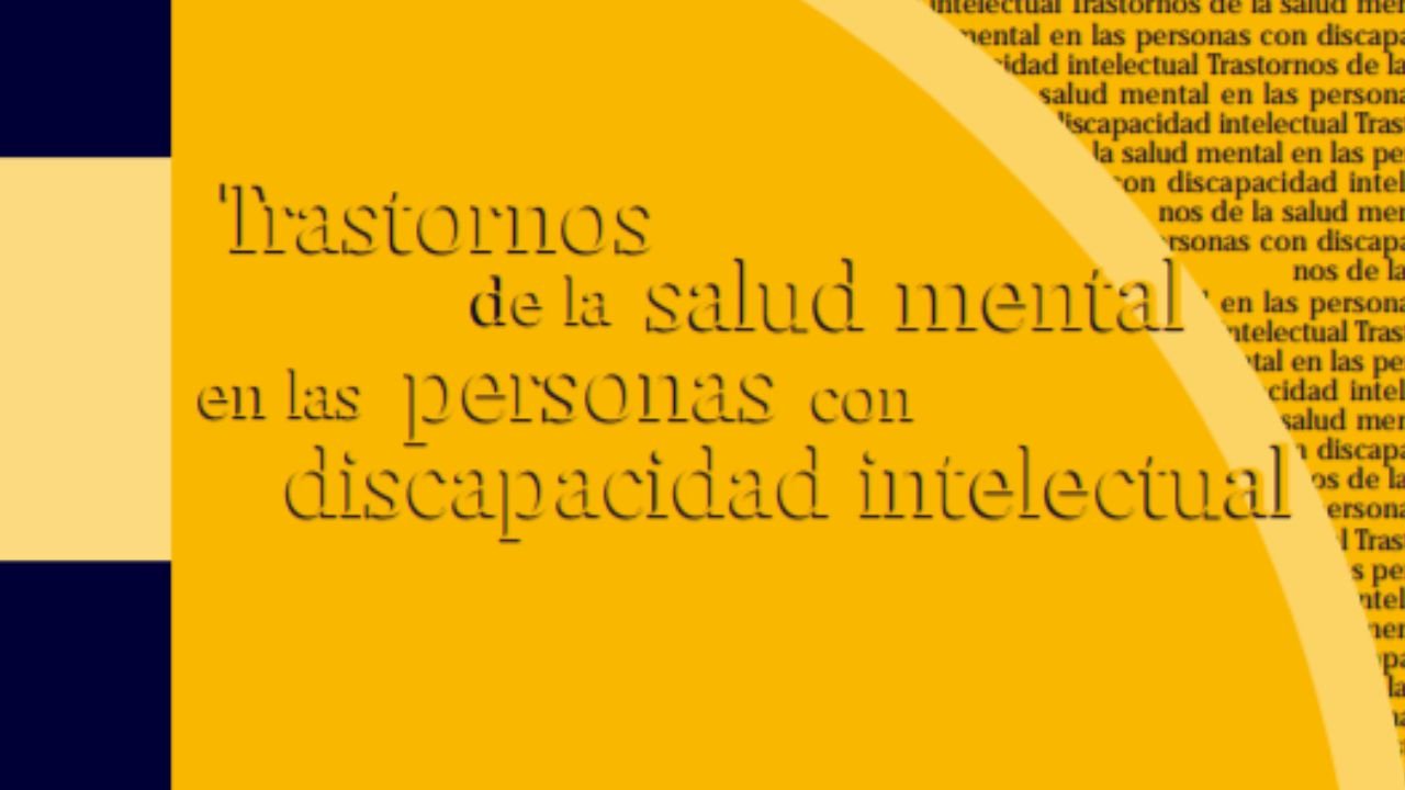 Trastornos da saúde mental nas persoas con discapacidade intelectual. Declaración FEAPS e informe técnico