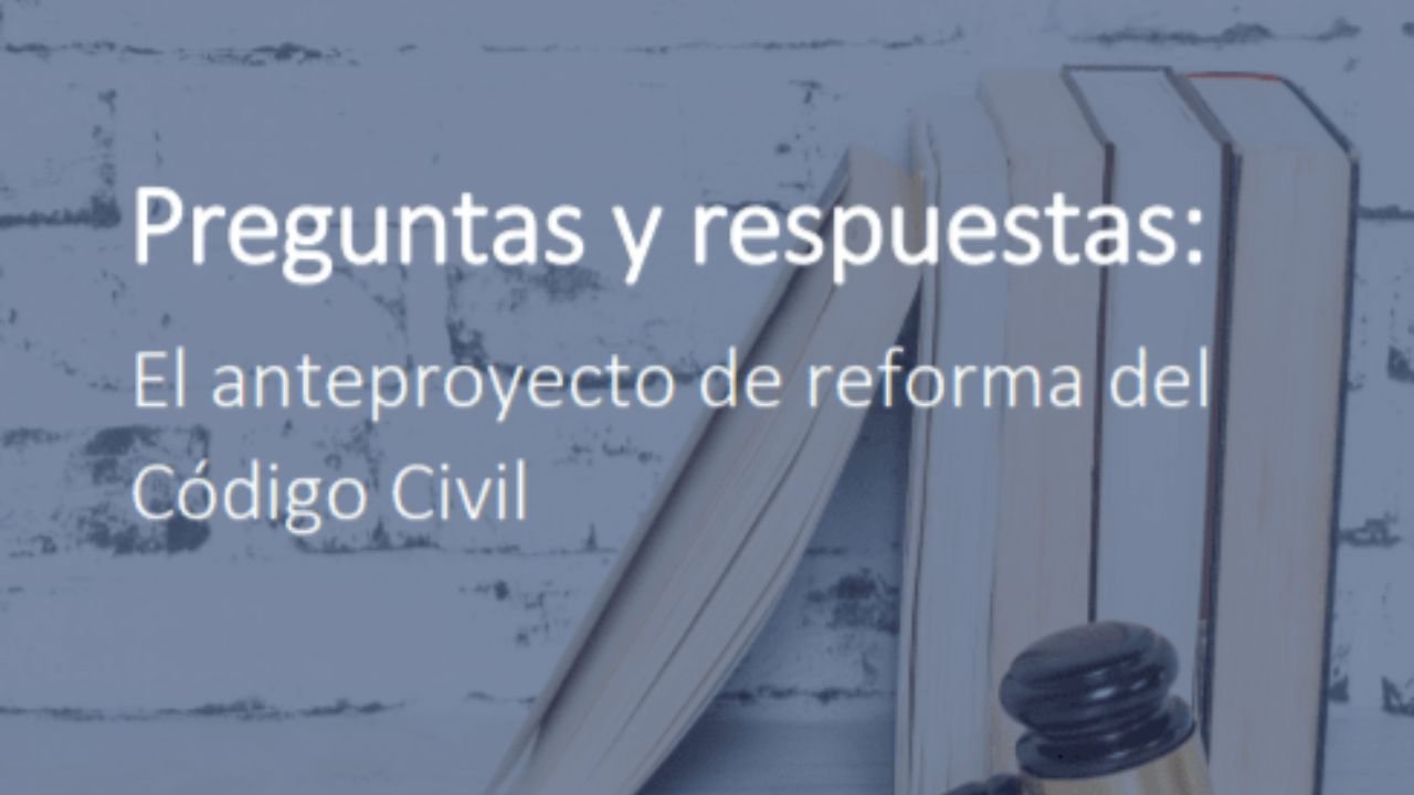 Preguntas e respostas: O anteproxecto de reforma do Código Civil