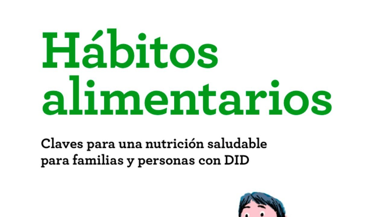 Hábitos alimentarios Claves para una nutrición saludable para familias y personas con discapacidad intelectual y del desarrollo. Lectura fácil