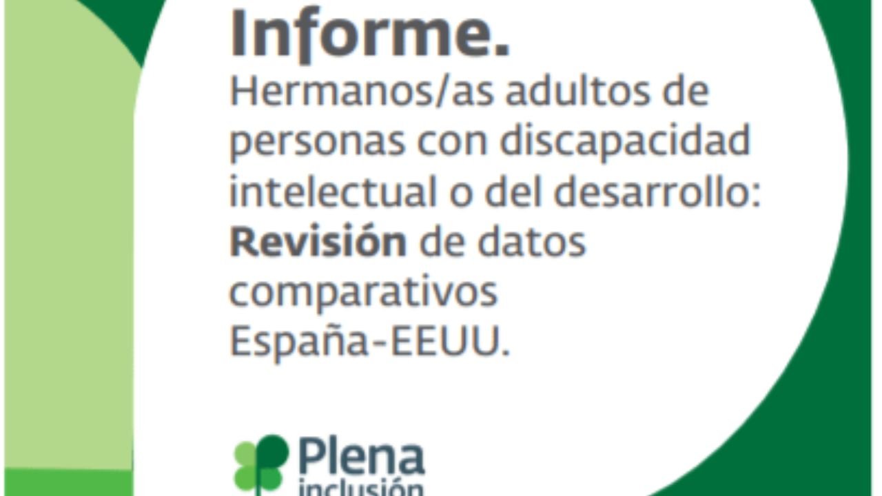 Informe Irmáns/as adultos de persoas con discapacidade intelectual ou do desenvolvemento. Revisión de datos comparativos España-EEUU